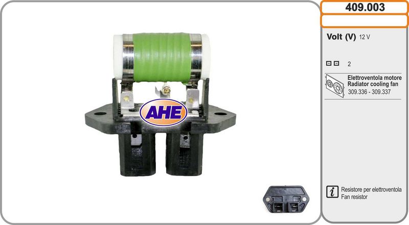 409.003 AHE Resistenza anteriore, elettromotore (ventola radiatore) 