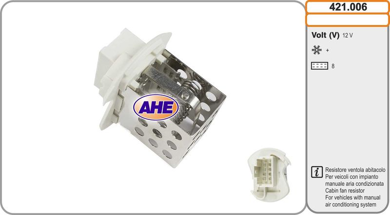 421.006 AHE Resistenza anteriore, elettromotore (ventola radiatore) 